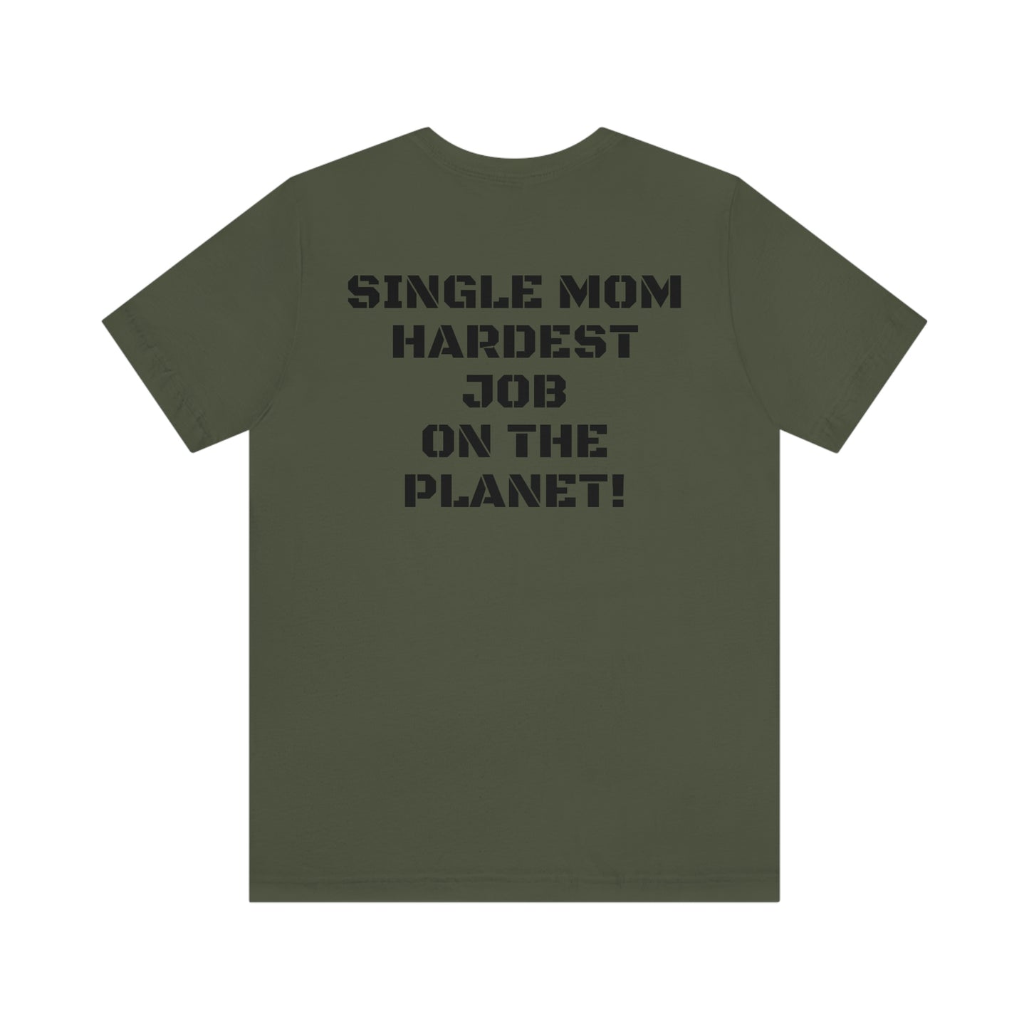 SINGLE MOM W/ SMALL LOGO FRONT