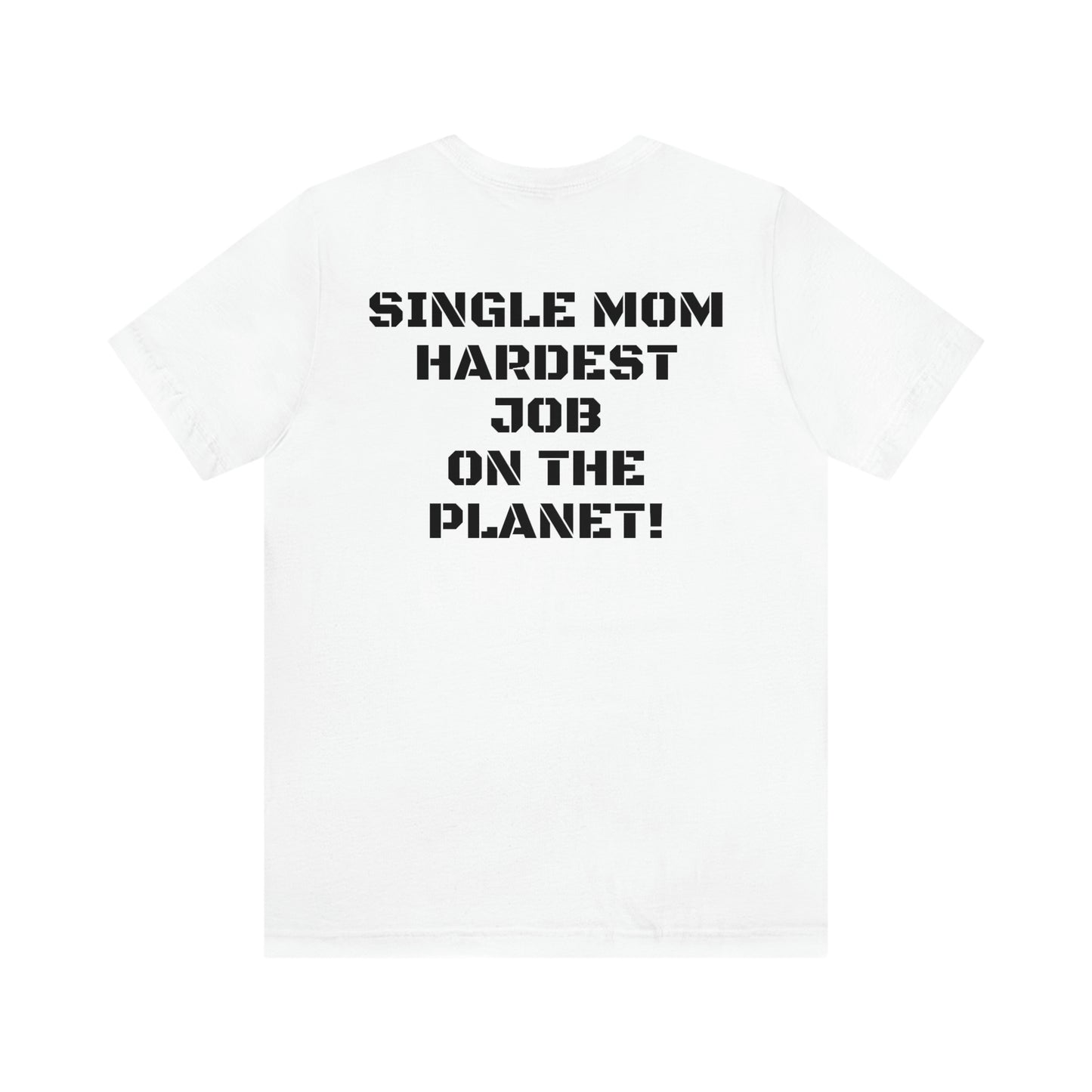 SINGLE MOM W/ SMALL LOGO FRONT