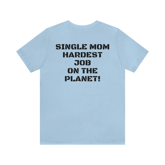 SINGLE MOM W/ SMALL LOGO FRONT