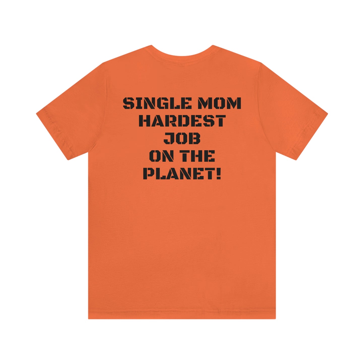 SINGLE MOM W/ SMALL LOGO FRONT