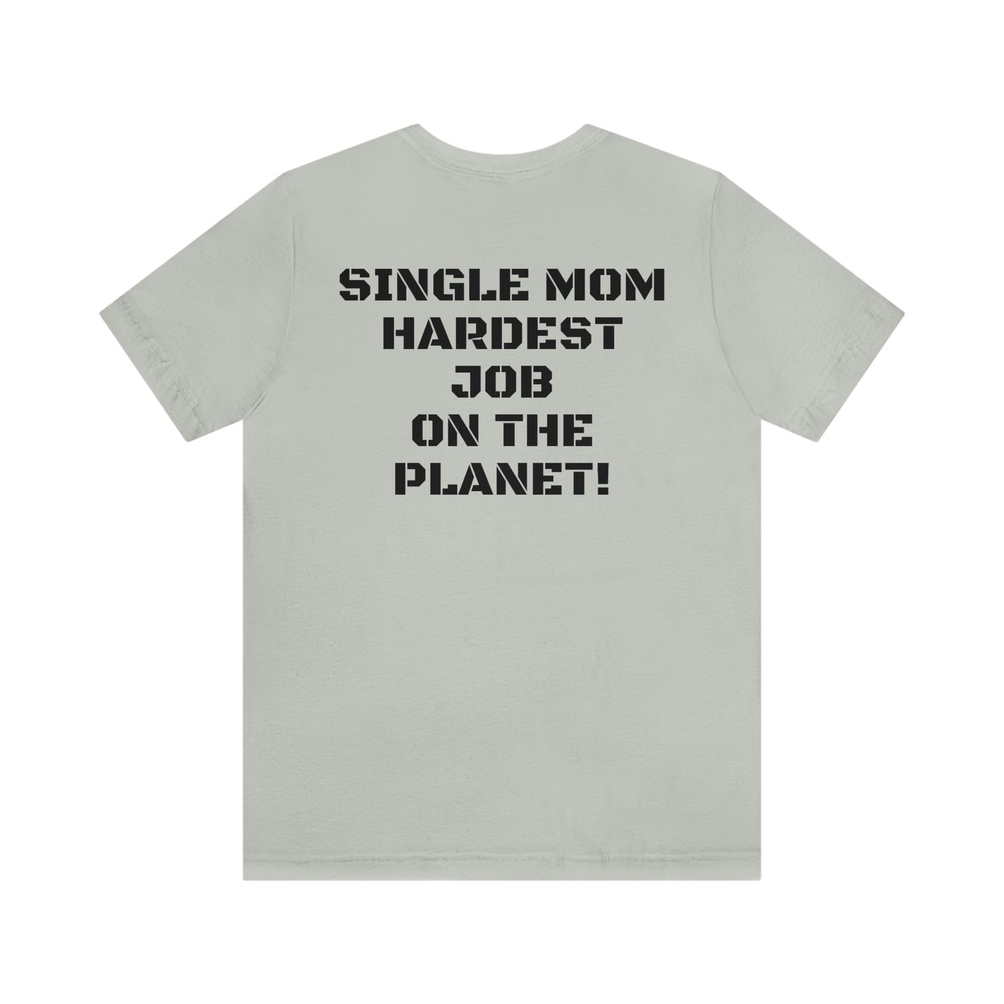 SINGLE MOM W/ SMALL LOGO FRONT